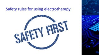 Safety rules for using electrotherapy
 