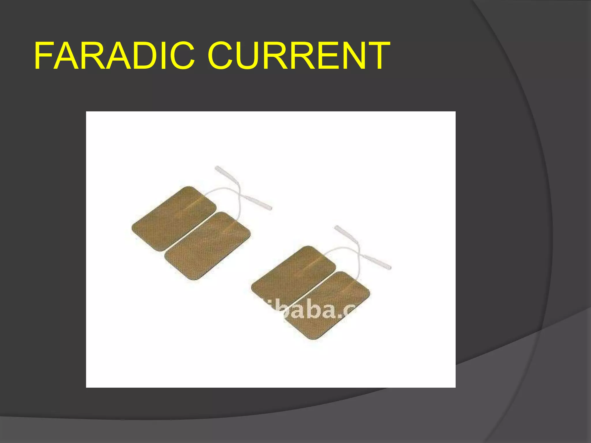 FARADIC CURRENT
 