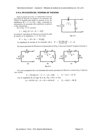 Electrotecnia General – Capítulo 6 – Métodos de análisis de circuitos eléctricos en CC y CA
Ing. Gustavo L. Ferro – Prof. Adjunto Electrotecnia Página 18
6.10.3. APLICACIÓN DEL TEOREMA DE THEVENIN
 