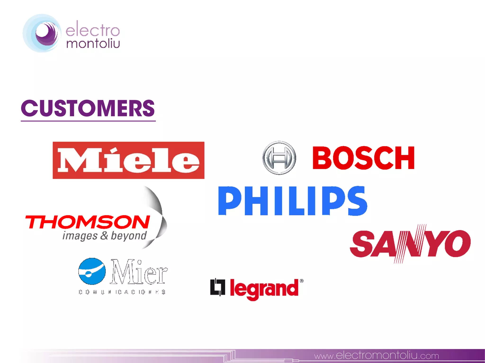 CUSTOMERS




            www.electromontoliu.com
 