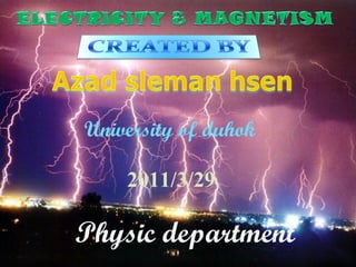 Physic department
University of duhok
2011/3/29
 