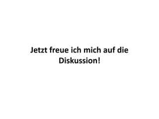Jetzt freue ich mich auf die
Diskussion!
 