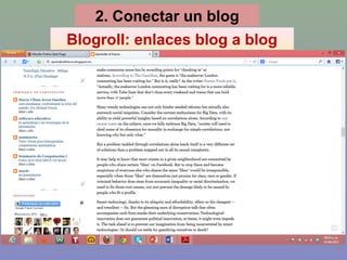 2. Conectar un blog
Blogroll: enlaces blog a blog




                                32
 