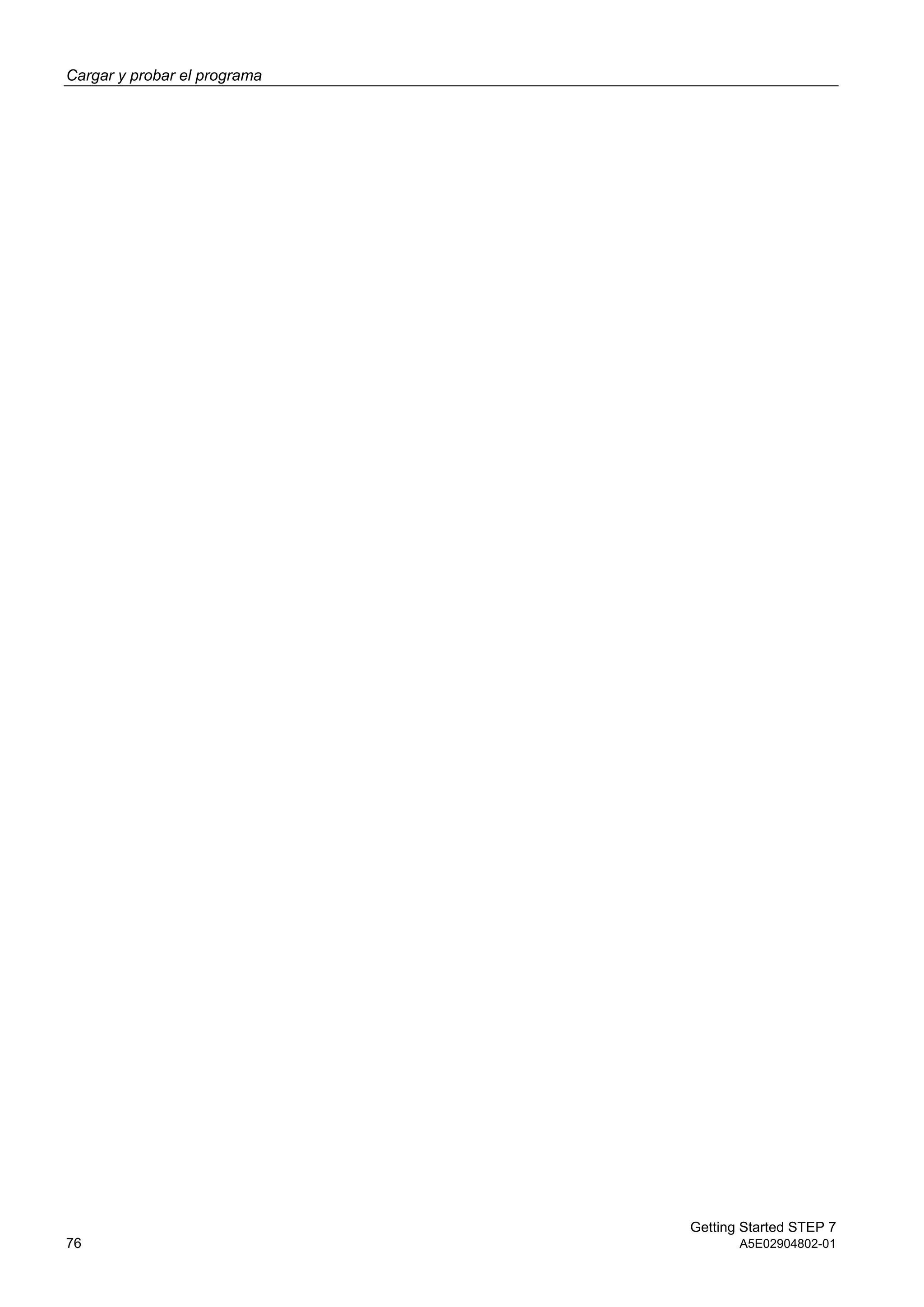 Cargar y probar el programa
Getting Started STEP 7
76 A5E02904802-01
 