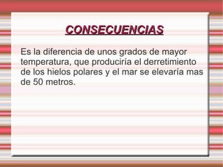 Esto  tendrá enormes consecuencias para todos los seres vivos de la Tierra. 