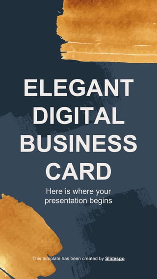 This template has been created by Slidesgo
ELEGANT
DIGITAL
BUSINESS
CARD
Here is where your
presentation begins
 