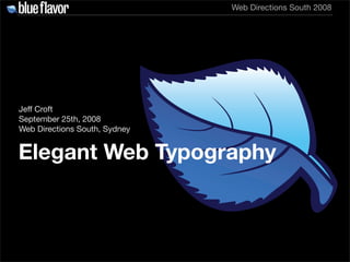 Web Directions South 2008




Jeff Croft
September 25th, 2008
Web Directions South, Sydney


Elegant Web Typography
 