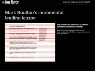 Web Directions South 2008




Mark Boulton’s incremental
leading lesson
                       http://www.markboulton.co.u...