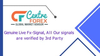 Genuine Live Fx-Signal, All Our signals
are verified by 3rd Party
 