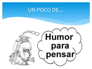 UN POCO DE…
 