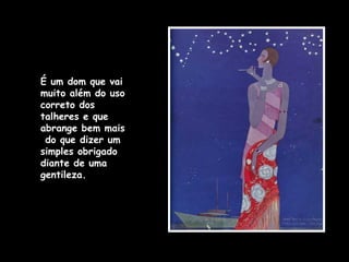 Elegância e comportamento