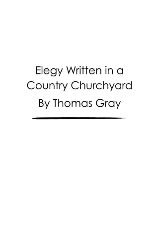 Elegy Written in a
Country Churchyard
  By Thomas Gray
 