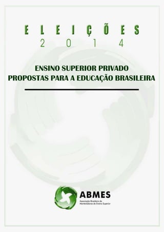 ENSINO SUPERIOR PRIVADO 
PROPOSTAS PARA A EDUCAÇÃO BRASILEIRA 
| Sumário Executivo 1 
 