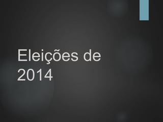 Eleições de 
2014 
 