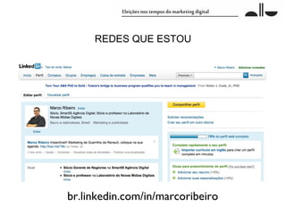 REDES QUE ESTOU




br.linkedin.com/in/marcoribeiro
 