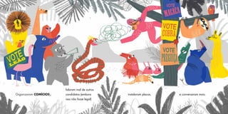 falaram mal de outros
candidatos (embora
isso não fosse legal)
Organizaram COMÍCIOS, instalaram placas, e conversaram mais.
 