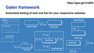Galen framework
Automated testing of look and feel for your responsive websites
https://goo.gl/J1aZKk
 