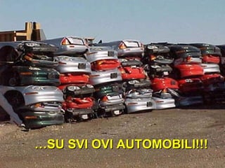 … SU SVI OVI AUTOMOBILI !!! 