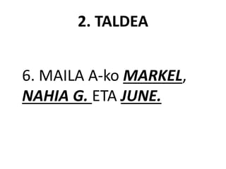 2. TALDEA
6. MAILA A-ko MARKEL,
NAHIA G. ETA JUNE.
 