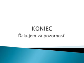 Ďakujem za pozornosť 
