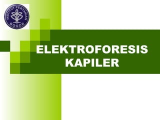 ELEKTROFORESIS
KAPILER

 