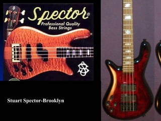 Stuart Spector-Brooklyn 