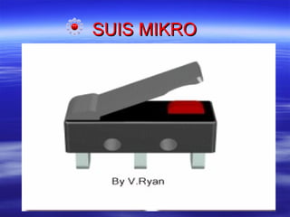 SUIS MIKRO

 