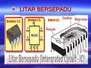 LITAR BERSEPADU

 