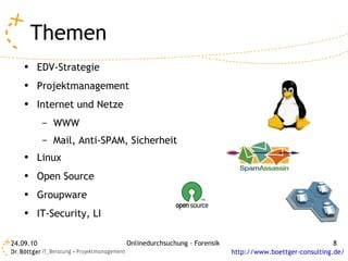 Themen EDV-Strategie Projektmanagement Internet und Netze WWW Mail, Anti-SPAM, Sicherheit Linux Open Source Groupware IT-Security, LI 