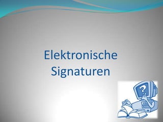 Elektronische Signaturen 