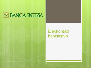 Elektronsko
bankarstvo
 