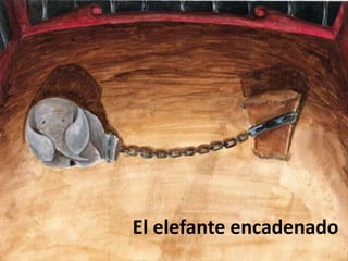 El elefante encadenado
 