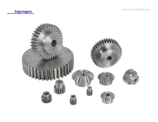 Engrenagens

Elementos de Máquinas

 