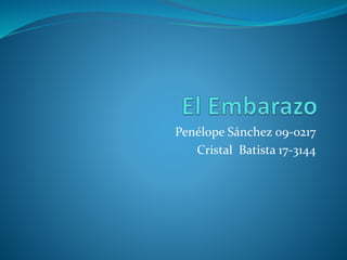 Penélope Sánchez 09-0217
Cristal Batista 17-3144
 