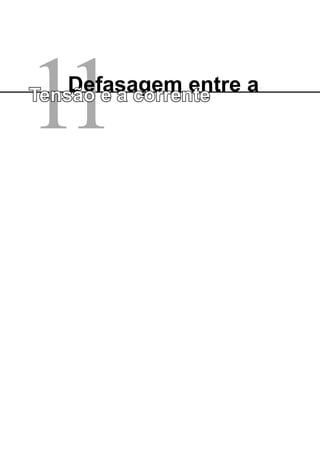11
Defasagem entre a
Tensão e a corrente
 
