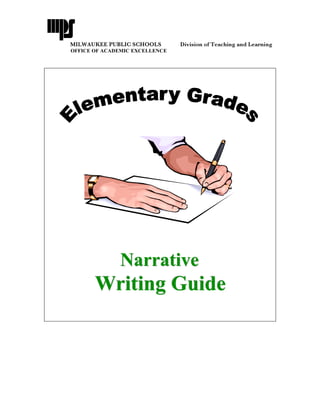 MILWAUKEE PUBLIC SCHOOLS

Division of Teaching and Learning

OFFICE OF ACADEMIC EXCELLENCE

Narrative

Writing Guide

 