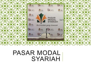 PASAR MODAL
SYARIAH
 