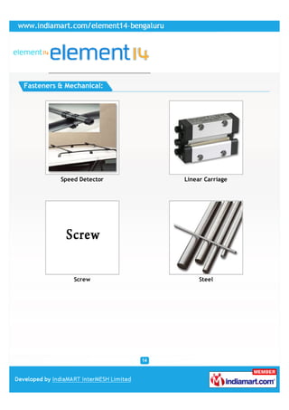 Fasteners & Mechanical:




          Speed Detector   Linear Carriage




              Screw             Steel
 