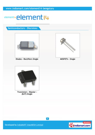 Semiconductors - Discretes:




       Diodes - Rectifiers Single   MOSFETs - Single




        Transistors - Bipolar -
            (BJT) Single
 