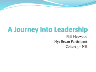 Phil Heywood
Nye Bevan Participant
Cohort 3 ~ NH
 