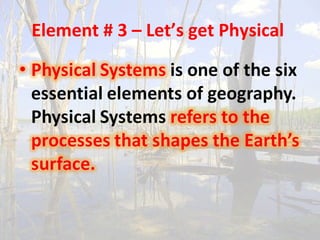 Element # 3 – Let’s get Physical  