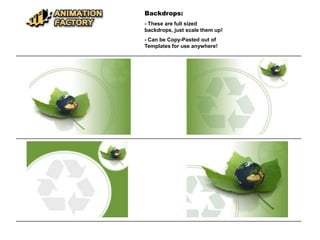 Backdrops:- These are full sized backdrops, just scale them up!- Can be Copy-Pasted out of Templates for use anywhere!