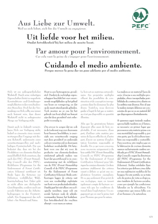 Aus Liebe zur Umwelt.
          Weil es sich lohnt, sich für die Umwelt zu engagieren.


                    Uit liefde voor het milieu.
                    Omdat betrokkenheid bij het milieu de moeite loont.


                             Par amour pour l’environnement.
                             Car cela vaut la peine de s’engager pour l’environnement.


                                      Cuidando el medio ambiente.
                                      Porque merece la pena dar un paso adelante por el medio ambiente.




Holz ist ein außergewöhnlicher        Hout is een buitengewone grond-         Le bois est un matériau extraordi-         La madera es un material fuera de
Werkstoff. Durch seine vielseitigen   stof. Dankzij de veelzijdige eigen-     naire. Ses propriétés multiples            serie. Gracias a sus múltiples pro-
Eigenschaften bietet es ungeahnte     schappen beschikt het over onver-       offrent des possibilités de con-           piedades, ofrece insospechadas posi-
Konstruktions- und Gestaltungs-       moede mogelijkheden op het gebied       struction et de conception insoup-         bilidades de construcción y diseño en
möglichkeiten in den verschieden-     van bouw en vormgeving, en dat          çonnées dans les domaines les plus         los ámbitos más diversos. Pero al usar
sten Bereichen. Doch bei der Ver-     op de meest uiteenlopende gebieden.     divers. Toutefois, nous devrions           la madera siempre debemos ser con-
wendung von Holz sollte uns immer     Toch moeten we er ons bij het           garder à l’esprit le fait que ce matéri-   scientes de que no es un material del
auch bewusst sein, dass dieser        gebruik van hout altijd van bewust      au n’est pas disponible en quantité        que dispongamos ilimitadamente.
Werkstoff nicht in unbegrenzter       zijn dat deze grondstof niet onbe-      illimitée.
Menge zur Verfügung steht.            perkt voorradig is.                                                                Si queremos seguir teniendo madera
                                                                              Aﬁn que les générations futures            aprovechable también en el futuro,
Damit auch in Zukunft verwert-        Om ervoor te zorgen dat we ook          disposent elles aussi de bois ex-          es necesario en primer lugar que
bares Holz zur Verfügung steht,       in de toekomst nog over duurzaam        ploitable, il est nécessaire, d’une        procesemos esta materia prima con
bedarf es einerseits eines verant-    hout kunnen beschikken, is ener-        part, d’utiliser cette matière pre-        una mentalidad responsable y, por
wortungsvollen Umgangs mit die-       zijds een verantwoorde omgang           mière de façon réﬂéchie et, d’autre        otra parte, que la silvicultura tam-
sem Rohstoff, andererseits einer      met deze grondstof en anderzijds        part, d’avoir un système d’exploi-         bién sea responsable y sostenible.
verantwortungsvollen und nach-        ook een verantwoord en duurzaam         tation forestière responsable et           Para nosotros, esto implica que en
haltigen Forstwirtschaft. Für uns     bosbeheer noodzakelijk. Dit bete-       durable. En ce qui nous concerne,          la fabricación de cocinas elementa
bedeutet das, dass wir bei der        kent voor ons dat wij voor de           nous recourons uniquement à du             usamos exclusivamente madera cer-
Produktion von elementa-Küchen        productie van elementa-keukens          bois certiﬁé FSC (Forest Stewardship       tiﬁcada por el FSC (Forest Steward-
ausschließlich Holz einsetzen, das    uitsluitend gebruik maken van           Council) ou PEFC (Programme                ship Council) o según las directrices
nach den FSC- (Forest Steward-        hout dat gecertiﬁceerd is in over-      for the Endorsement of Forest              del PEFC (Programme for the
ship Council) oder den PEFC-          eenstemming met de richtlijnen          Certiﬁcation Schemes) pour fab-            Endorsement of Forest Certiﬁcation
Richtlinien (Programme for the        van de FSC (Forest Stewardship          riquer les cuisines elementa. Ces deux     Schemes). Ambas entidades ﬁjan
Endorsement of Forest Certiﬁ-         Council) of de PEFC (Programme          systèmes établissent des critères          los criterios que deﬁnen cómo debe
cation Schemes) zertiﬁziert ist.      for the Endorsement of Forest           visant à déﬁnir ce qu’est une ex-          ser una explotación modélica de los
Beide legen die Kriterien zur         Certiﬁcation Schemes). Beide certi-     ploitation forestière exemplaire.          bosques. En este sentido, no se trata
Deﬁnition vorbildlicher Wald-         ﬁceringen leggen de criteria vast       Et ce, pas seulement d’un point de         solo de puntos de vista ecológicos,
bewirtschaftung fest. Dabei geht      voor een voorbeeldige exploitatie       vue écologique, mais en tenant             sino también de factores sociales,
es nicht allein um ökologische        van hout voor productiedoeleinden.      également compte de facteurs so-           como por ejemplo las condiciones
Gesichtspunkte, sondern auch um       Daarbij gaat het niet alleen om ecol-   ciaux tels que les conditions de           laborales en la silvicultura. Un
soziale Faktoren wie die Arbeits-     ogische inzichten, maar ook om          travail dans l’exploitation. Un en-        compromiso que nunca falla: con
bedingungen in der Forstwirt-         sociale factoren zoals de arbeids-      gagement qui en vaut la peine, tant        el ser humano y la naturaleza.
schaft. Ein Engagement das sich       voorwaarden binnen het bosbeheer.       pour l’homme que pour la nature.
lohnt – für Mensch und Natur.         Een betrokkenheid die vruchten
                                      afwerpt – voor mens en natuur.




                                                                                                                                                             123
 