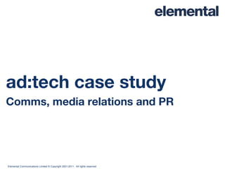 ad:tech case study Comms, media relations and PR 