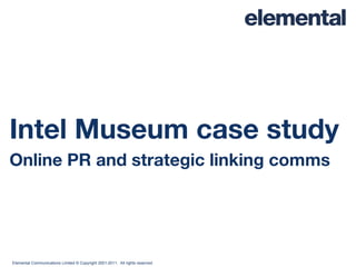 Intel Museum case study Online PR and strategic linking comms 