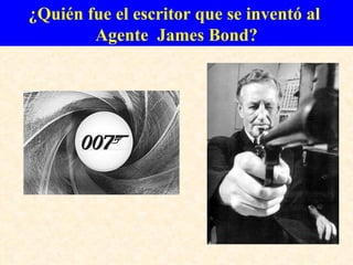 ¿Quién fue el escritor que se inventó al  Agente  James Bond? 