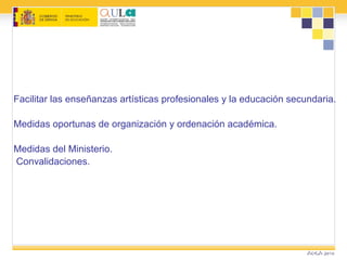 MEDIANTE PRUEBA ESPECÍFICA. ACCESO A CUALQUIER CURSO. Puede accederse a cualquier curso. 
