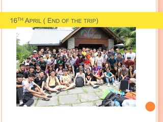 16TH APRIL ( END OF THE TRIP)
 