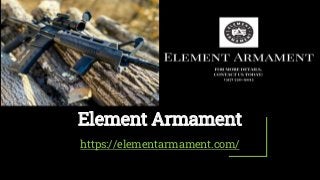 Element Armament
https://elementarmament.com/
 