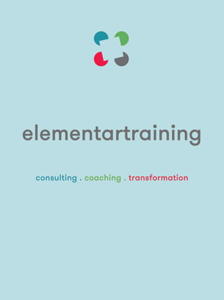elementartraining
consulting . coaching . transformation
 